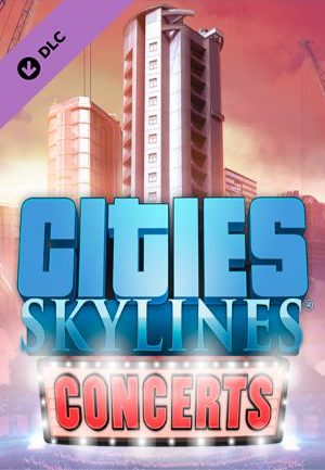 Cities: Skylines - Concerts Key Steam GLOBAL