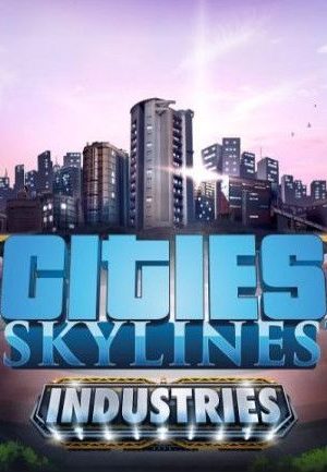 Cities: Skylines - Industries Plus Steam Key GLOBAL