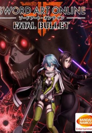 SWORD ART ONLINE: Fatal Bullet Complete Edition Steam Key GLOBAL