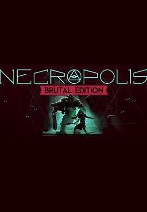 NECROPOLIS: BRUTAL EDITION Steam Key GLOBAL