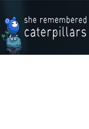 She Remembered Caterpillars Steam Key GLOBAL