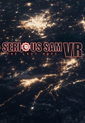 Serious Sam VR: The Last Hope Steam Key GLOBAL