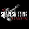 The Shapeshifting Detective Steam Key GLOBAL