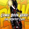 Comic Book Hero: The Greatest Cape Steam Key GLOBAL