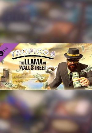 Tropico 6 - The Llama of Wall Street - Steam Key - EUROPE