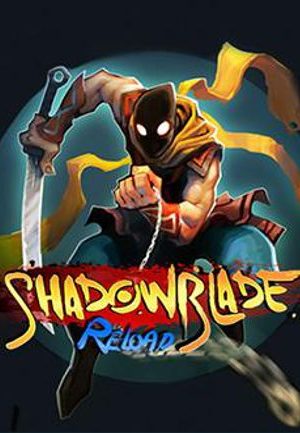 Shadow Blade: Reload Steam Key GLOBAL
