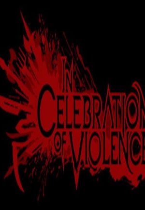 In Celebration of Violence Steam Key GLOBAL