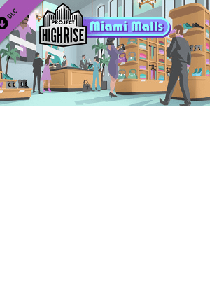 Project Highrise: Miami Malls Steam PC Key GLOBAL