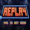 Replay - VHS is not dead Steam Key GLOBAL