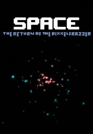 Space - The Return Of The Pixxelfrazzer Steam Key GLOBAL