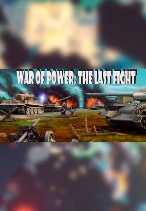 War of Power: The Last Fight Steam Key GLOBAL