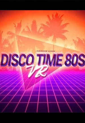 Disco Time 80s VR PC Steam Key GLOBAL