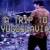 A Trip to Yugoslavia: Director's Cut Steam Key GLOBAL