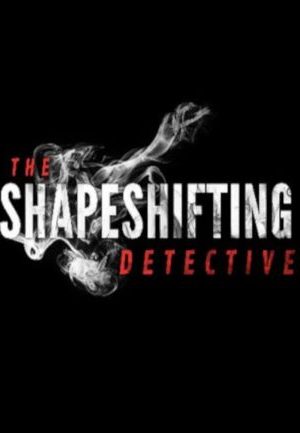 The Shapeshifting Detective (PC) - Steam Key - EUROPE