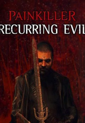 Painkiller: Recurring Evil Steam Key GLOBAL