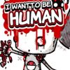 I Want To Be Human Steam Key GLOBAL